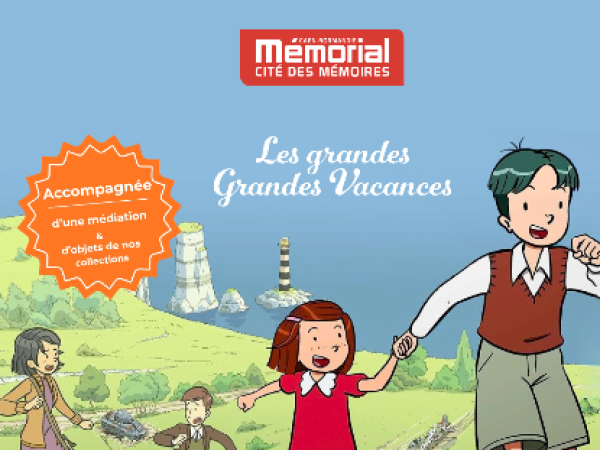 Les grandes Grandes Vacances - Mémorial de Caen
