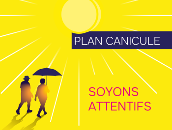 Plan Canicule : soyons attentifs 