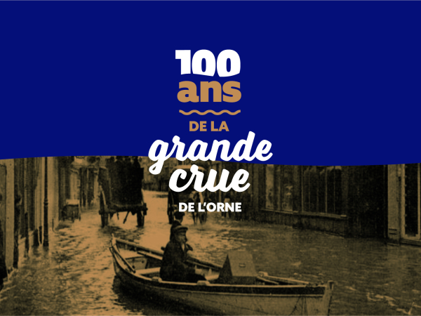 100 ans de la grande crue de l'orne